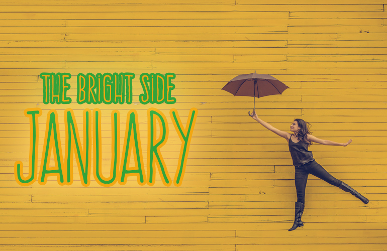 The Bright Side: January - The Good Things That Happened